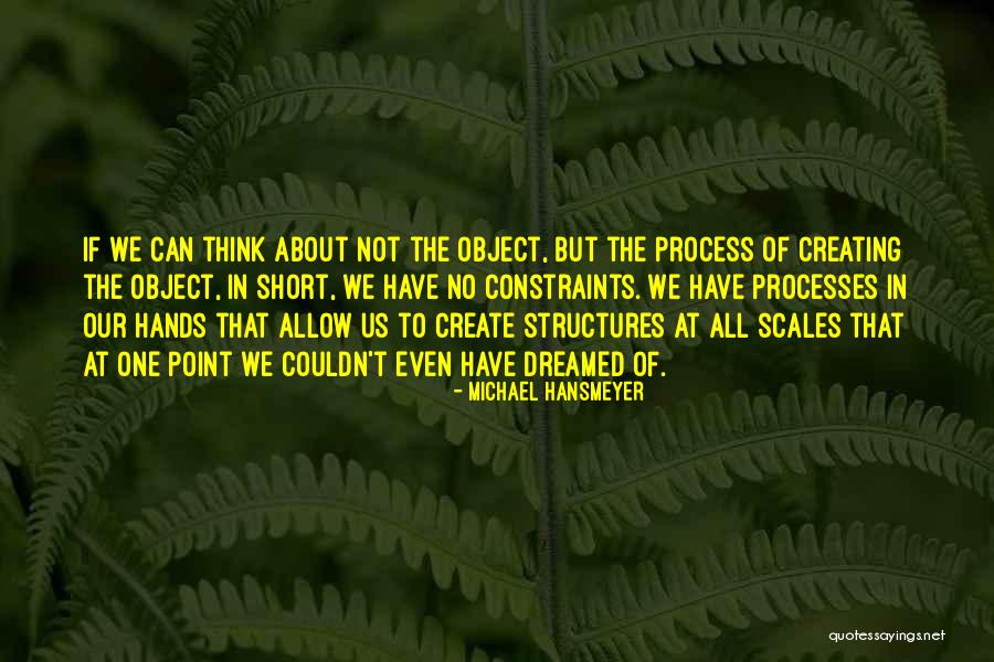 Create At T Quotes By Michael Hansmeyer Create At T Quotes By Michael Hansmeyer