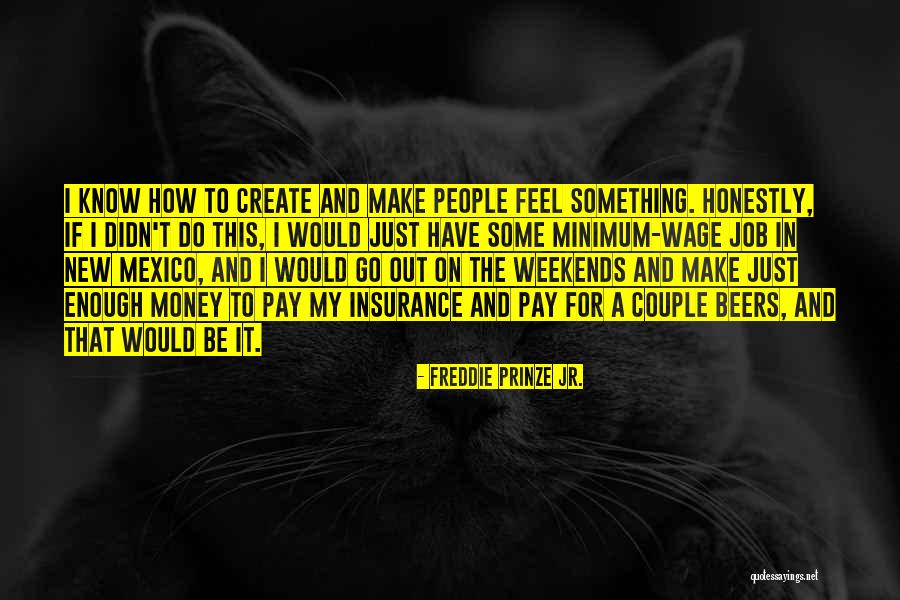 Create Job Quotes By Freddie Prinze Jr. Create Job Quotes By Freddie Prinze Jr.