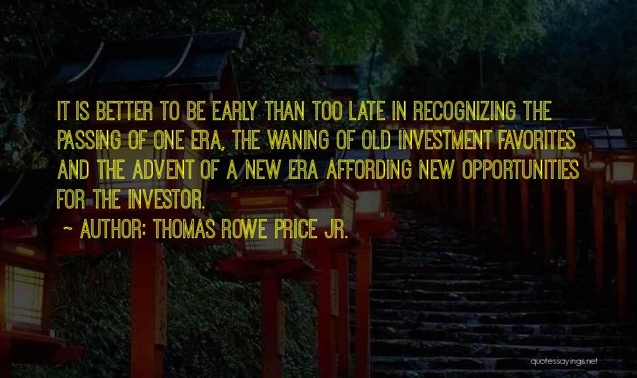 Create Legacies Before You Die Quotes By Thomas Rowe Price Jr.