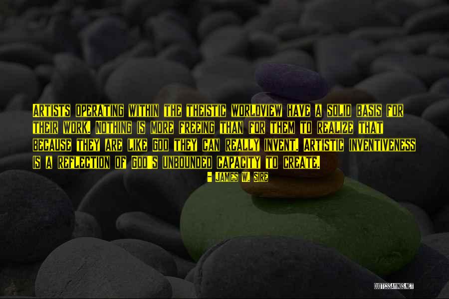 Create Like A God Quotes By James W. Sire Create Like A God Quotes By James W. Sire