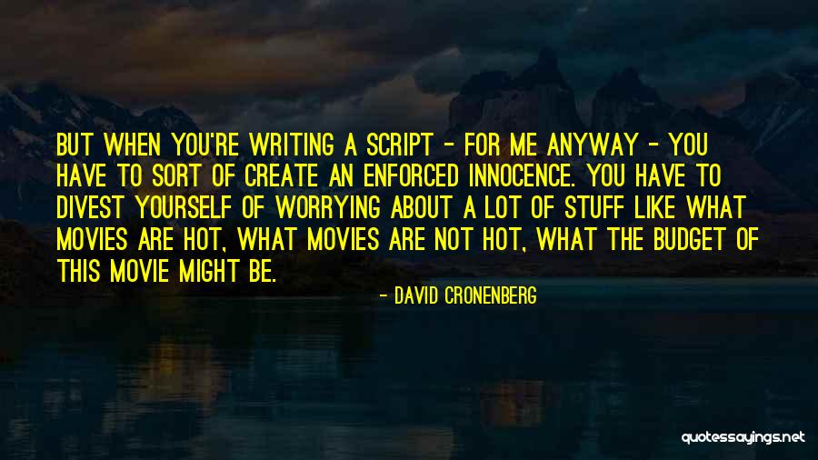 Create Movie Script Quotes By David Cronenberg Create Movie Script Quotes By David Cronenberg