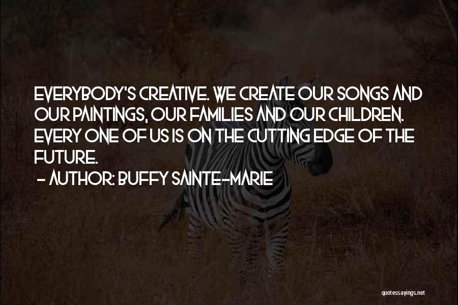 Create Our Future Quotes By Buffy Sainte-Marie