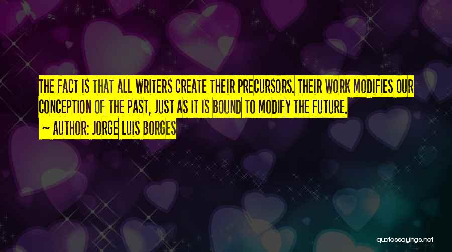 Create Our Future Quotes By Jorge Luis Borges