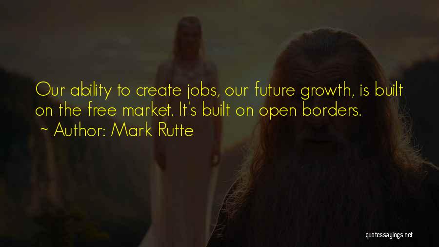 Create Our Future Quotes By Mark Rutte