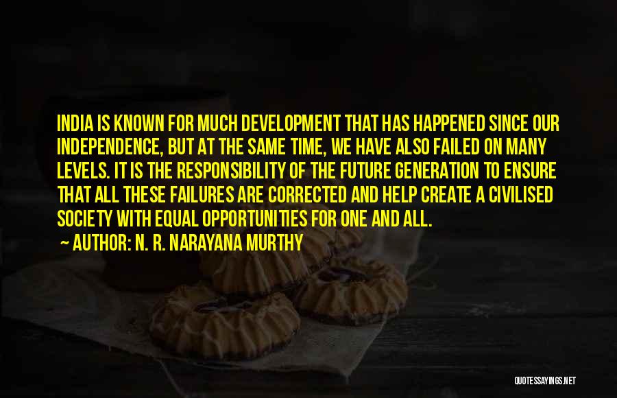 Create Our Future Quotes By N. R. Narayana Murthy