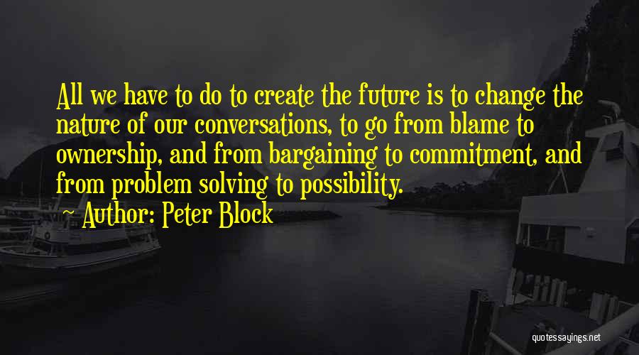 Create Our Future Quotes By Peter Block