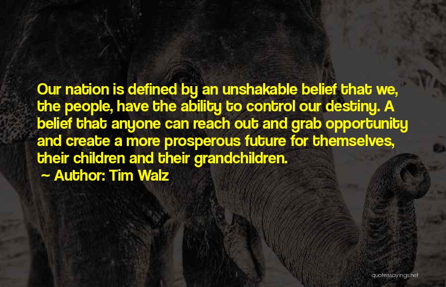 Create Our Future Quotes By Tim Walz