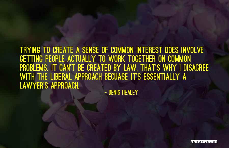 Create Problems Quotes By Denis Healey Create Problems Quotes By Denis Healey