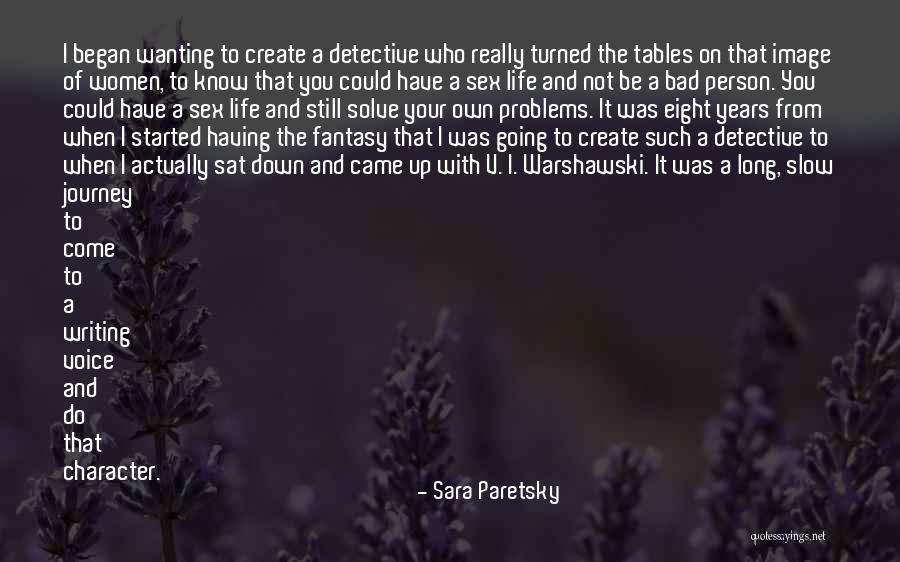 Create Problems Quotes By Sara Paretsky Create Problems Quotes By Sara Paretsky