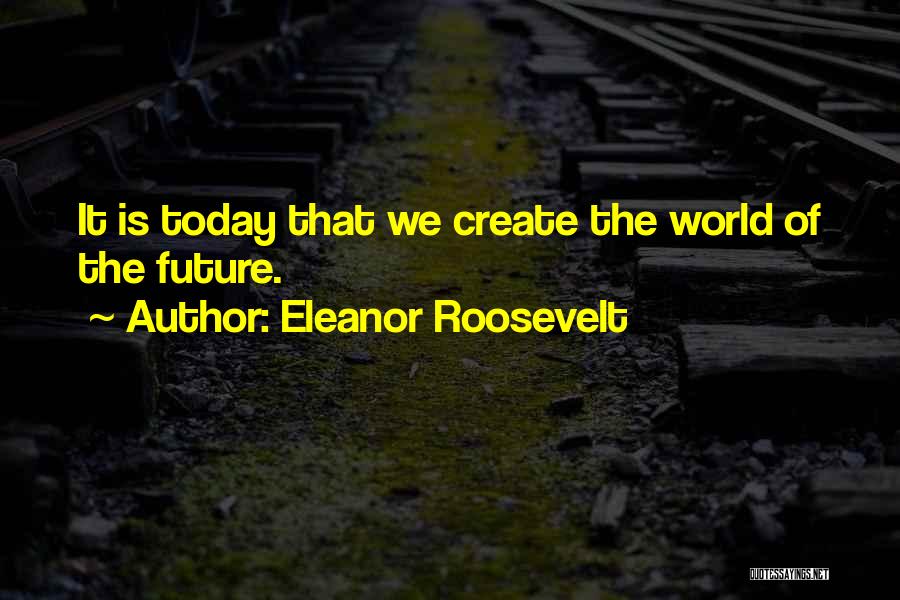 Create Quotes By Eleanor Roosevelt