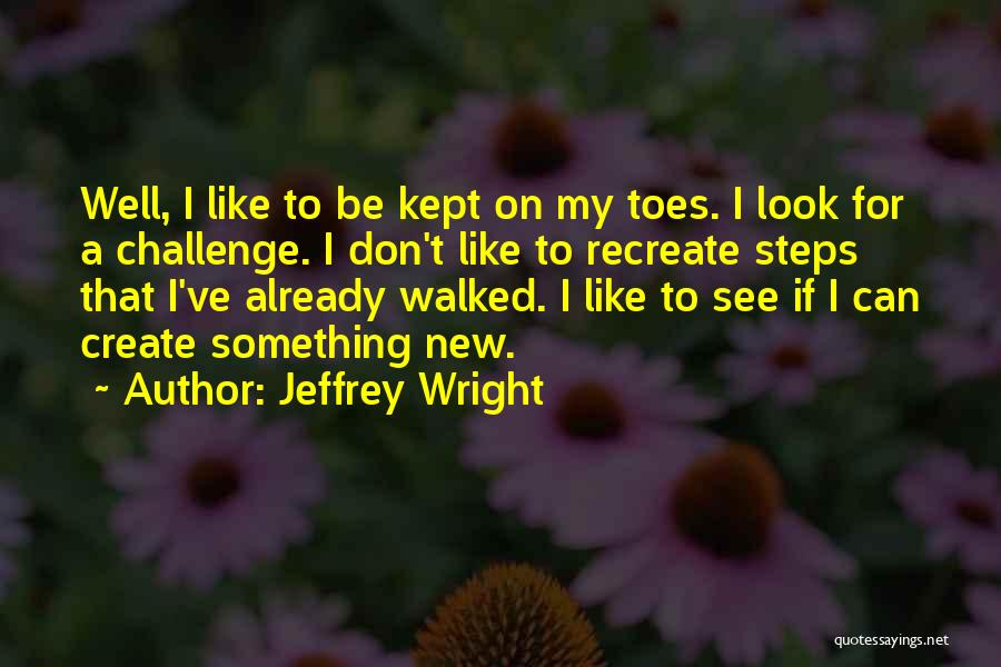 Create Quotes By Jeffrey Wright