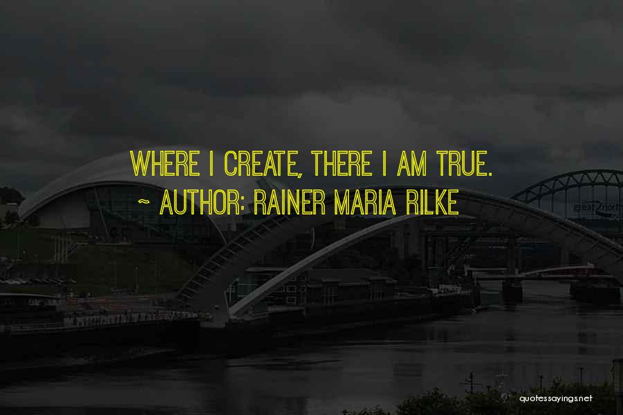 Create Quotes By Rainer Maria Rilke