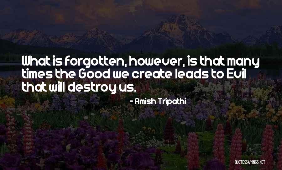 Create The Good Quotes By Amish Tripathi Create The Good Quotes By Amish Tripathi