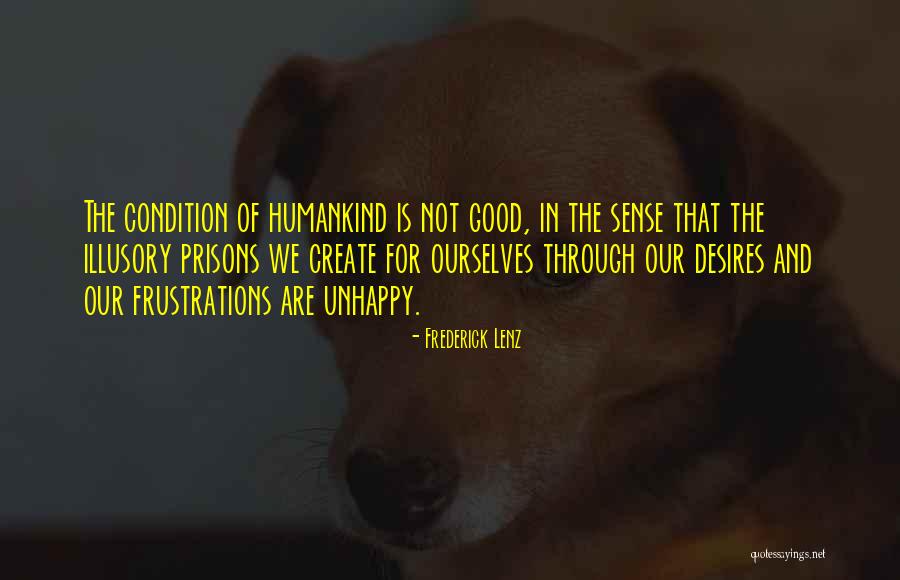 Create The Good Quotes By Frederick Lenz Create The Good Quotes By Frederick Lenz