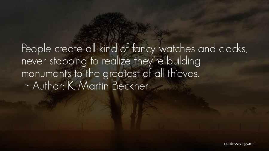 Create Time Quotes By K. Martin Beckner