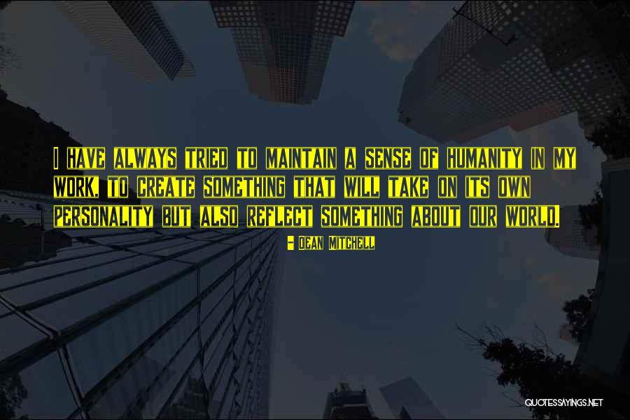 Create World Quotes By Dean Mitchell Create World Quotes By Dean Mitchell