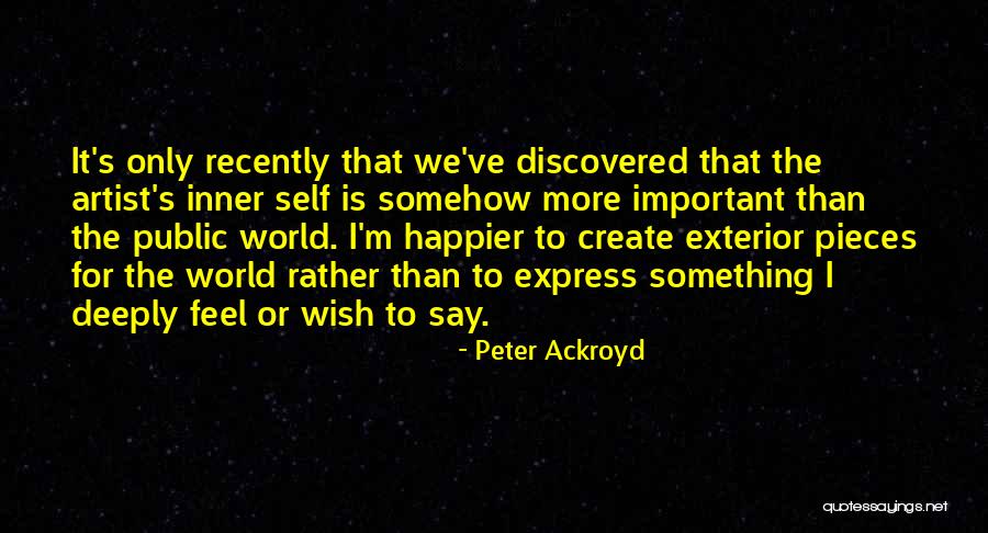 Create World Quotes By Peter Ackroyd Create World Quotes By Peter Ackroyd