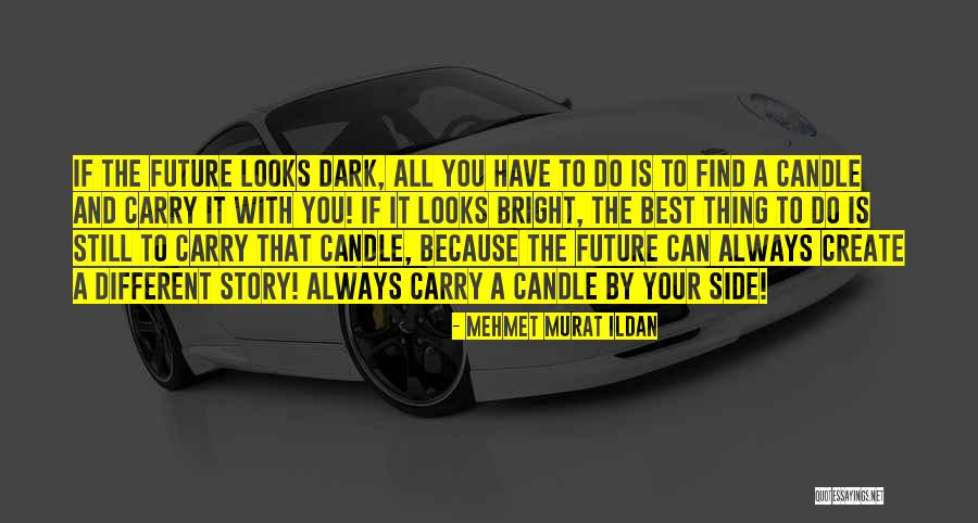 Create You Future Quotes By Mehmet Murat Ildan Create You Future Quotes By Mehmet Murat Ildan