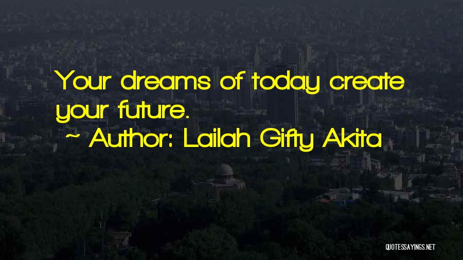 Create Your Dreams Quotes By Lailah Gifty Akita