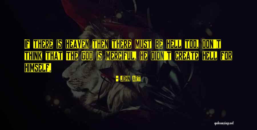 Create Your Own Heaven Quotes By John Art Create Your Own Heaven Quotes By John Art