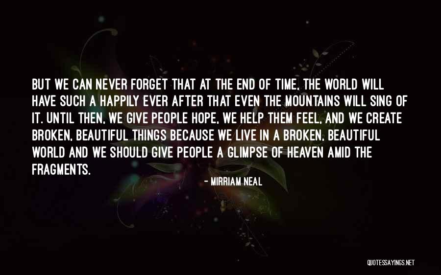 Create Your Own Heaven Quotes By Mirriam Neal Create Your Own Heaven Quotes By Mirriam Neal