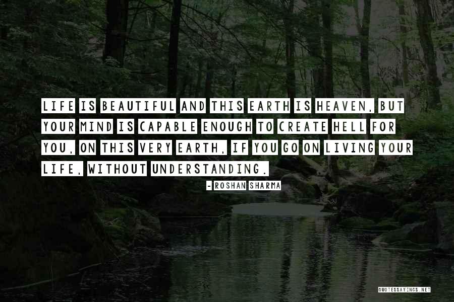 Create Your Own Heaven Quotes By Roshan Sharma Create Your Own Heaven Quotes By Roshan Sharma
