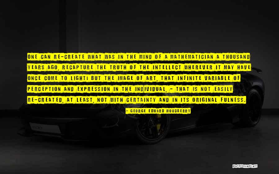 Create Your Own Light Quotes By George Edward Woodberry Create Your Own Light Quotes By George Edward Woodberry