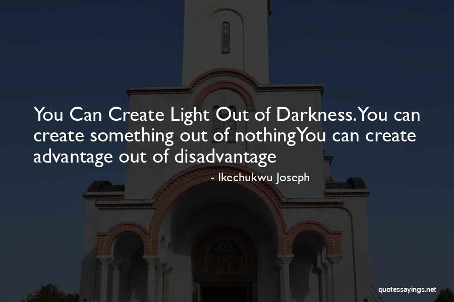 Create Your Own Light Quotes By Ikechukwu Joseph Create Your Own Light Quotes By Ikechukwu Joseph