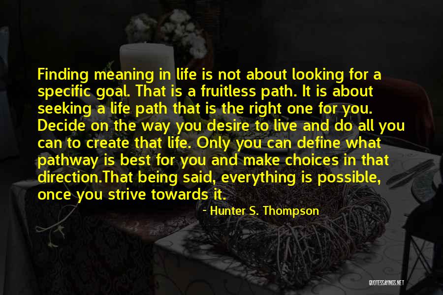 Create Your Own Path Quotes By Hunter S. Thompson Create Your Own Path Quotes By Hunter S. Thompson
