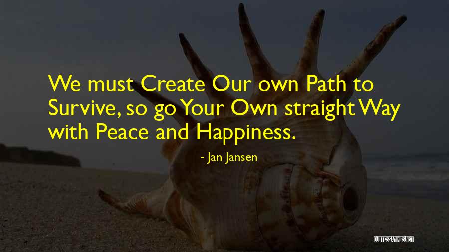Create Your Own Path Quotes By Jan Jansen Create Your Own Path Quotes By Jan Jansen