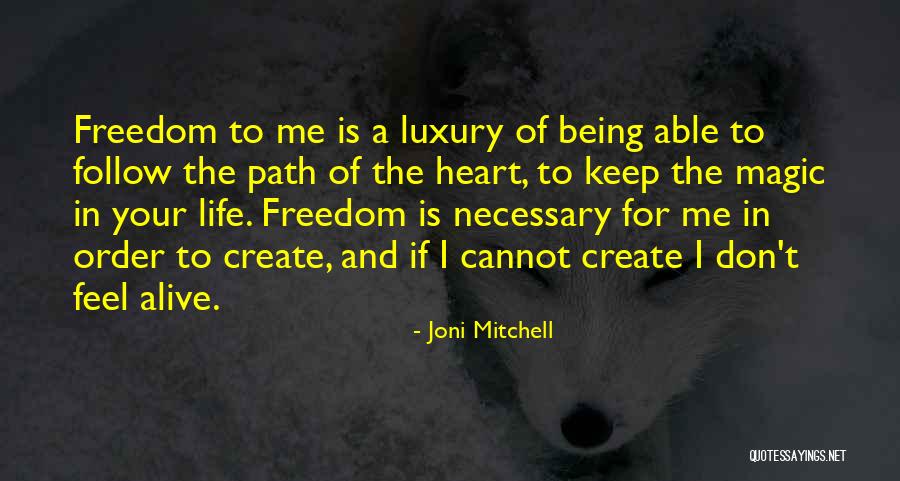 Create Your Own Path Quotes By Joni Mitchell Create Your Own Path Quotes By Joni Mitchell