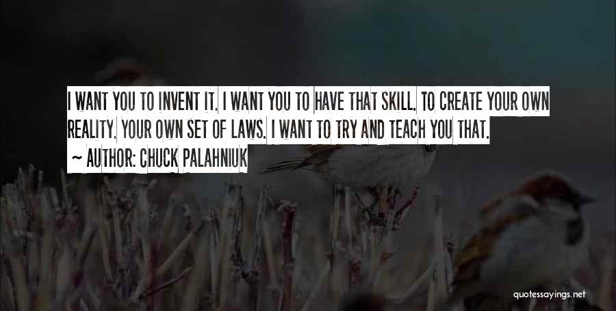 Create Your Own Reality Quotes By Chuck Palahniuk