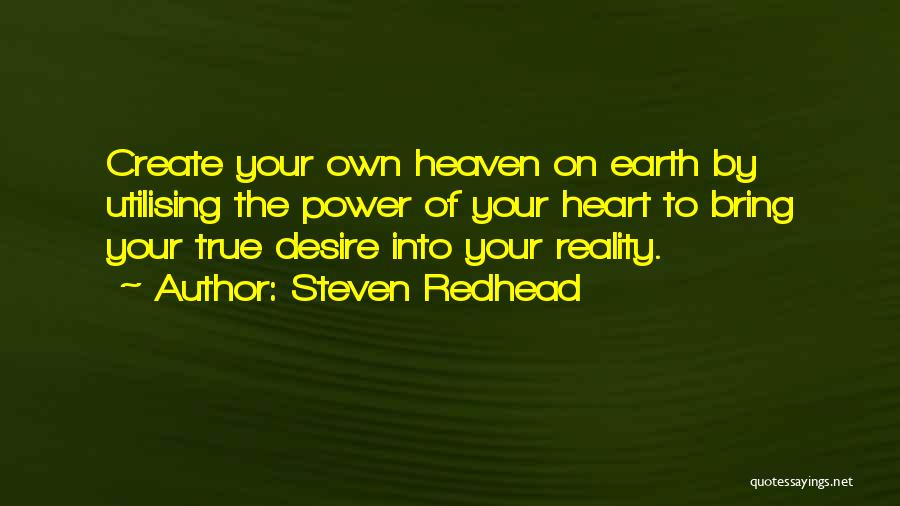 Create Your Own Reality Quotes By Steven Redhead