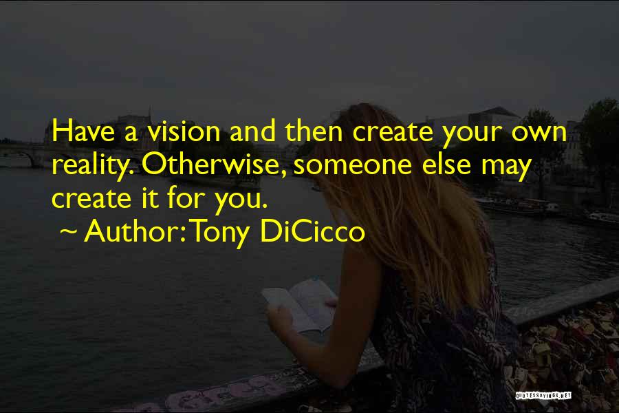 Create Your Own Reality Quotes By Tony DiCicco