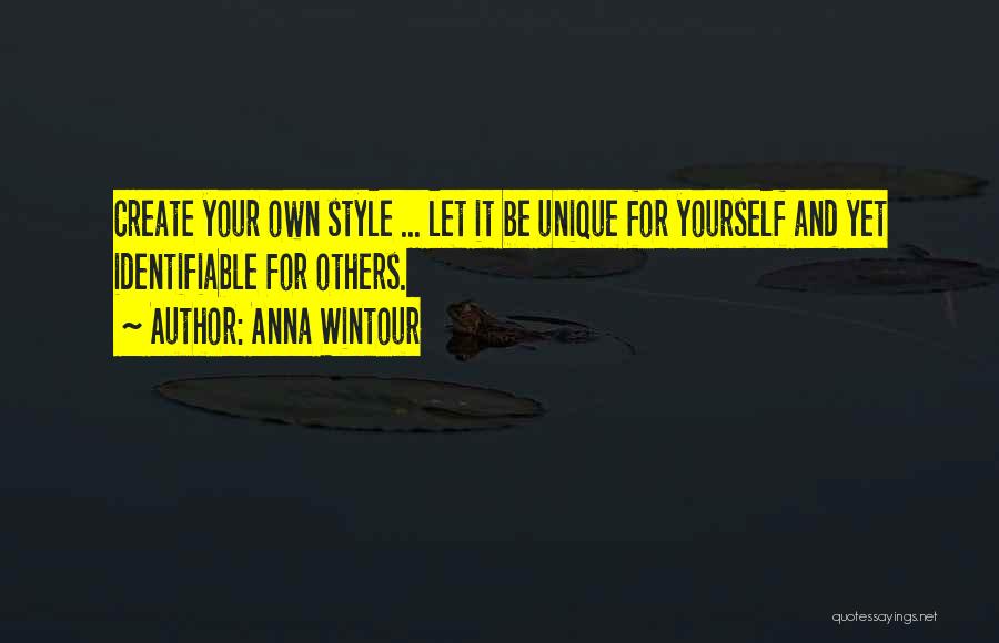 Create Your Own Style Quotes By Anna Wintour