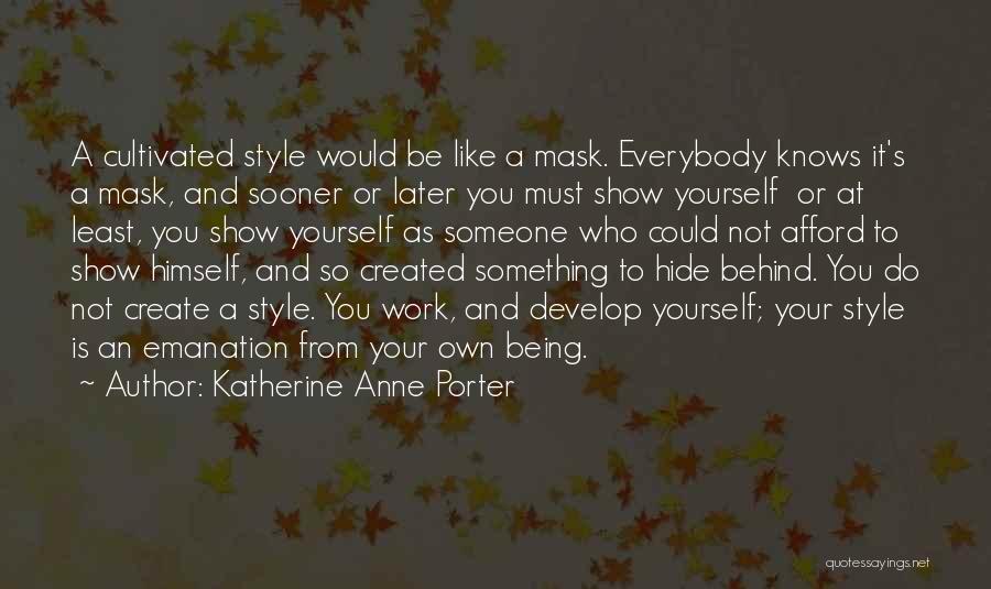 Create Your Own Style Quotes By Katherine Anne Porter