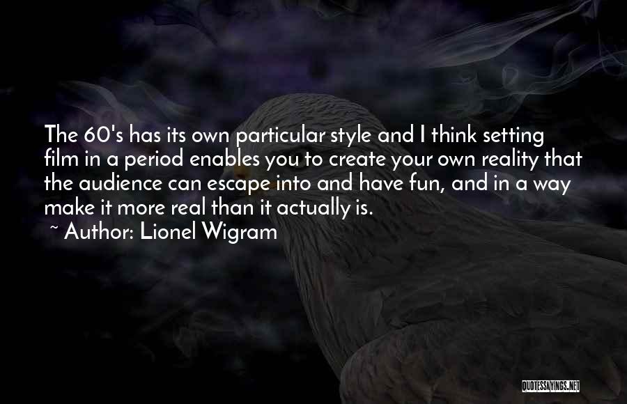 Create Your Own Style Quotes By Lionel Wigram