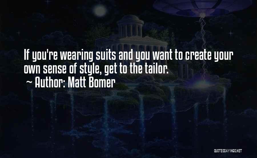 Create Your Own Style Quotes By Matt Bomer