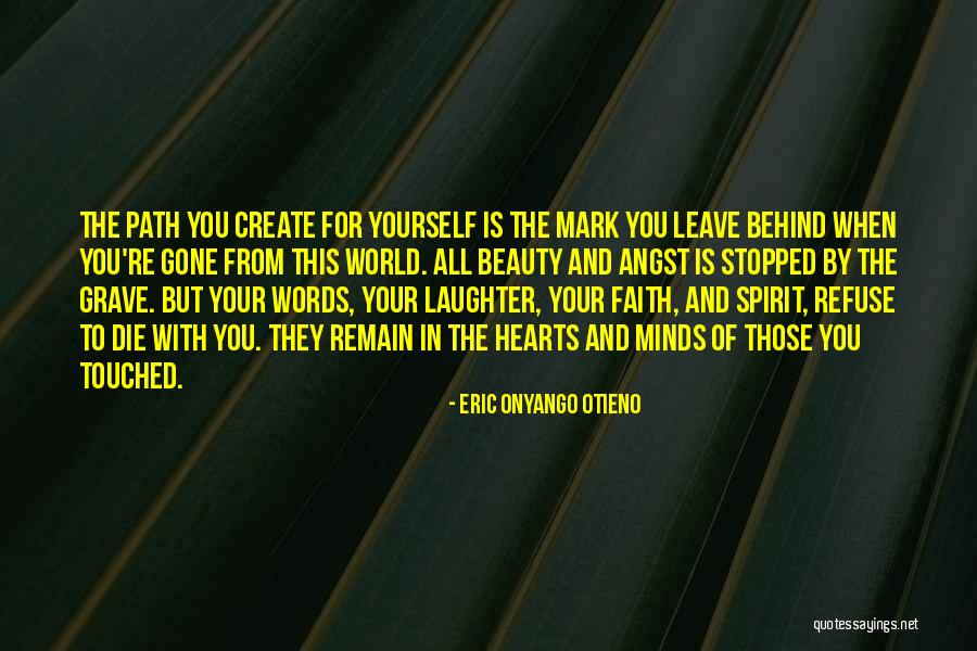 Create Your Path Quotes By Eric Onyango Otieno Create Your Path Quotes By Eric Onyango Otieno