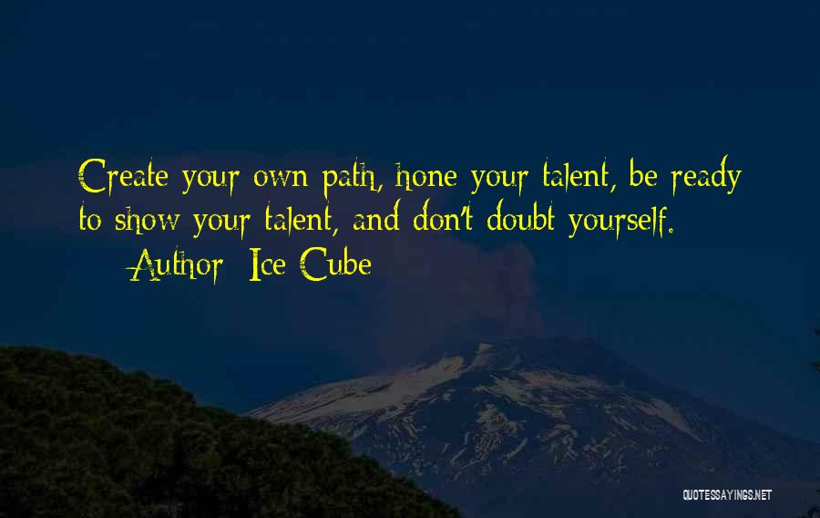 Create Your Path Quotes By Ice Cube