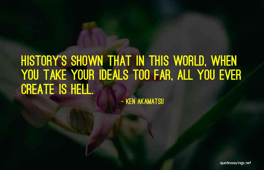 Create Your World Quotes By Ken Akamatsu Create Your World Quotes By Ken Akamatsu