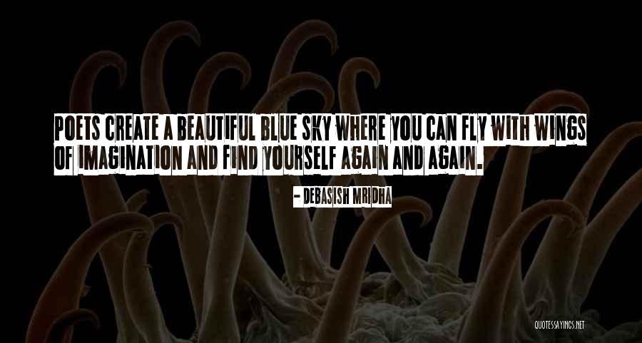 Create Yourself Again And Again Quotes By Debasish Mridha