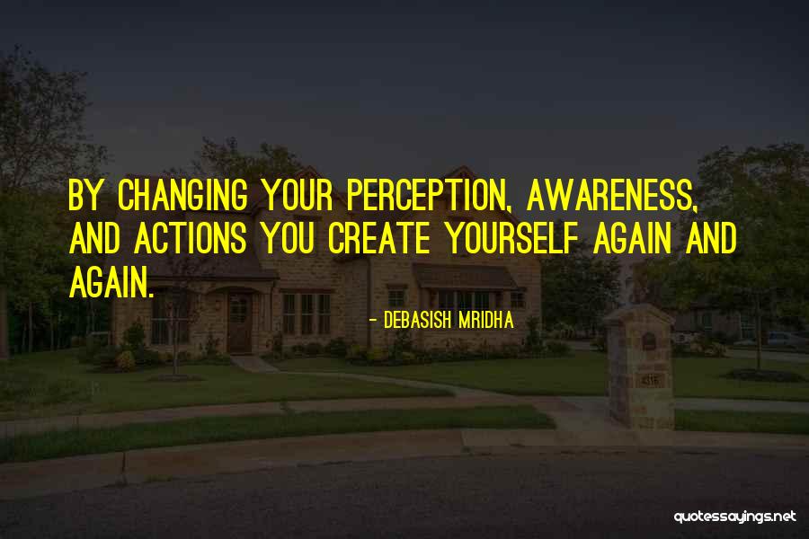 Create Yourself Again And Again Quotes By Debasish Mridha