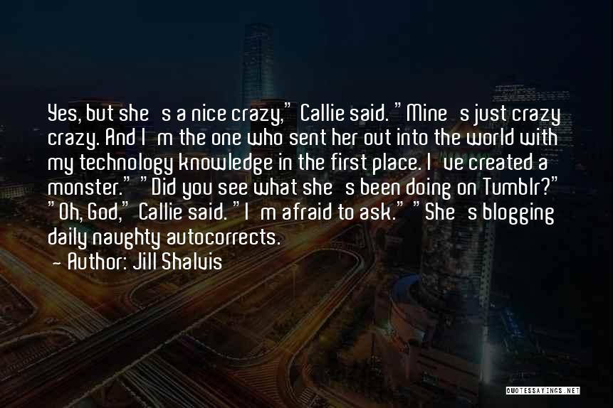 Created A Monster Quotes By Jill Shalvis