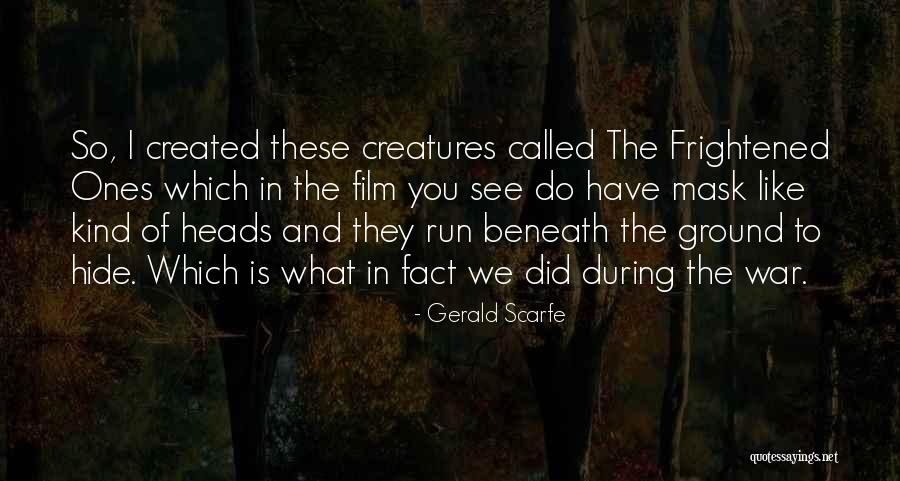 Created And Called Quotes By Gerald Scarfe Created And Called Quotes By Gerald Scarfe