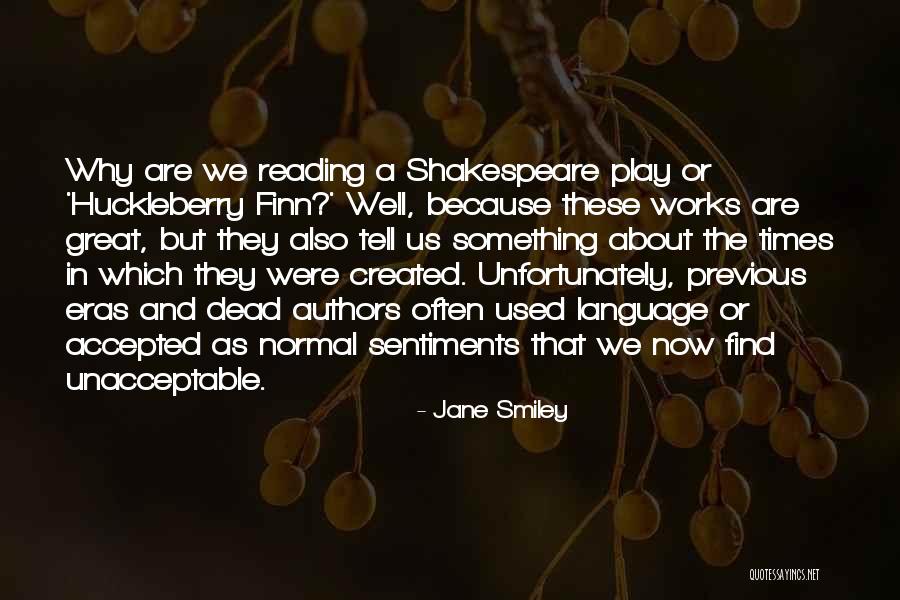 Created By Shakespeare Quotes By Jane Smiley Created By Shakespeare Quotes By Jane Smiley