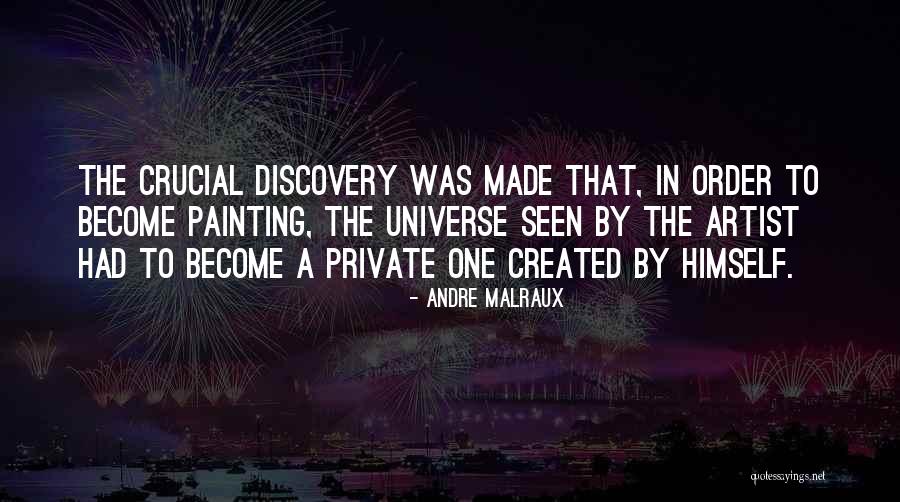 Created By The Universe Quotes By Andre Malraux Created By The Universe Quotes By Andre Malraux