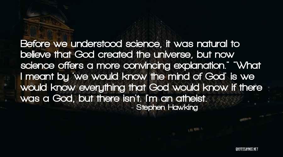 Created By The Universe Quotes By Stephen Hawking Created By The Universe Quotes By Stephen Hawking