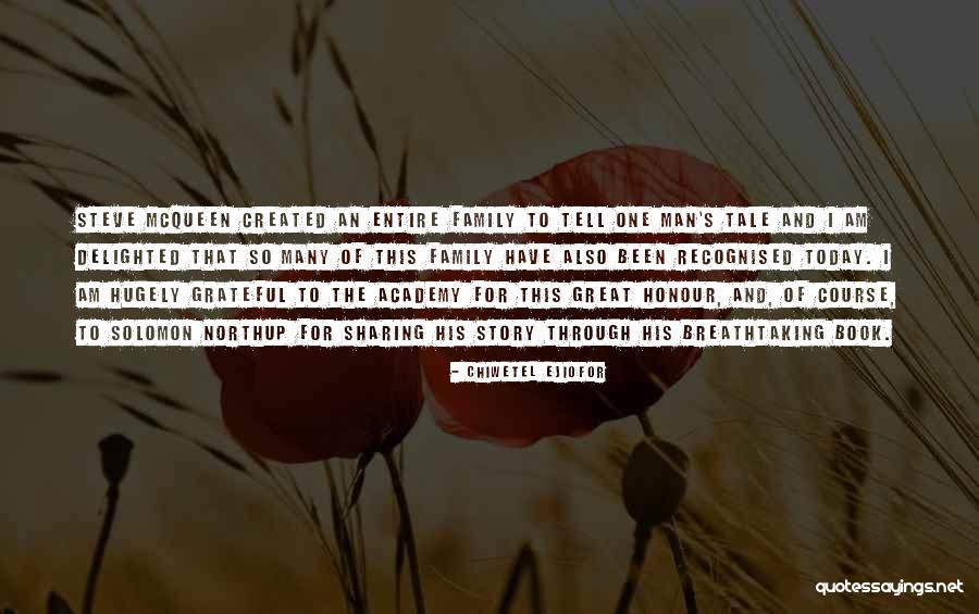 Created Family Quotes By Chiwetel Ejiofor Created Family Quotes By Chiwetel Ejiofor