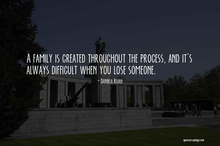 Created Family Quotes By Daniela Ruah Created Family Quotes By Daniela Ruah